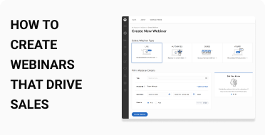 How to Create Webinars That Drive Sales [Webinar Blueprint - Part 4]