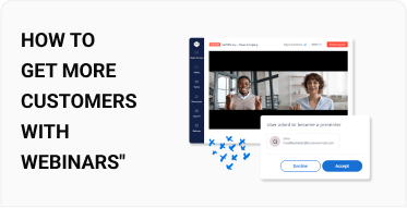 More Customers With Webinars