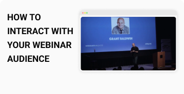 How to Interact With Your Webinar Audience [With Grant Baldwin]