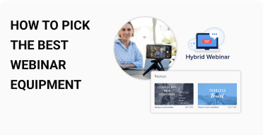 How to Pick the Best Webinar Equipment