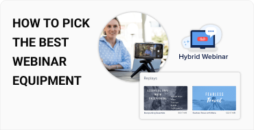 How to Pick the Best Webinar Equipment