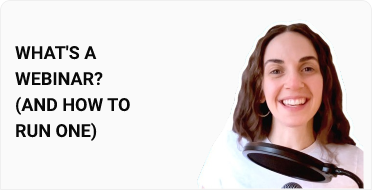 What's a Webinar? (And How to Run One)