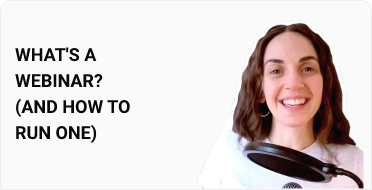 What's a Webinar? (And How to Run One)