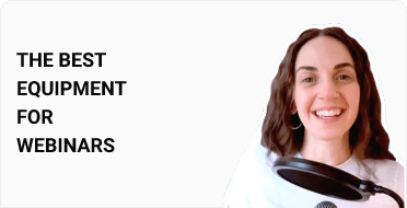 The Best Equipment for Webinars